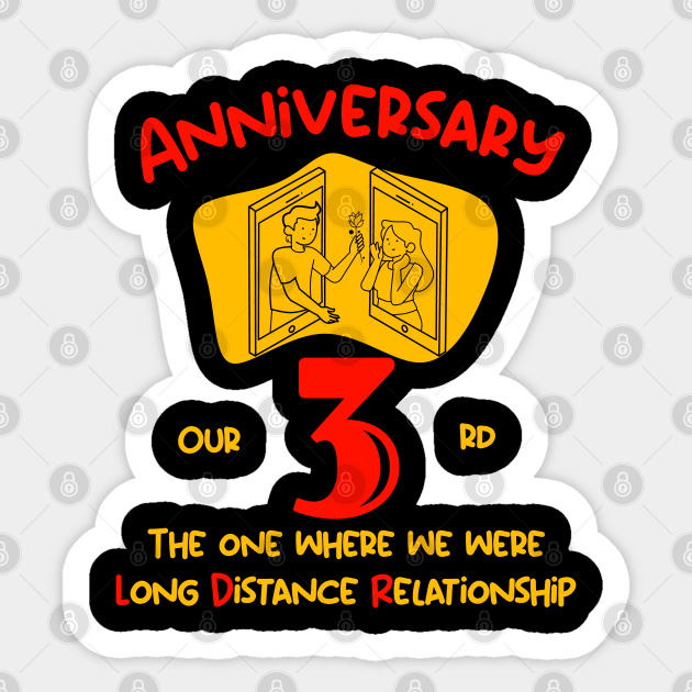 Our 3rd Anniversary Long Distance Relationship T-Shirt Sticker by Gana Ganojhi